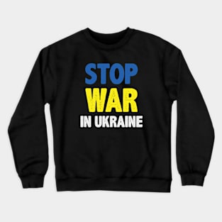 Stop War In Ukraine Crewneck Sweatshirt